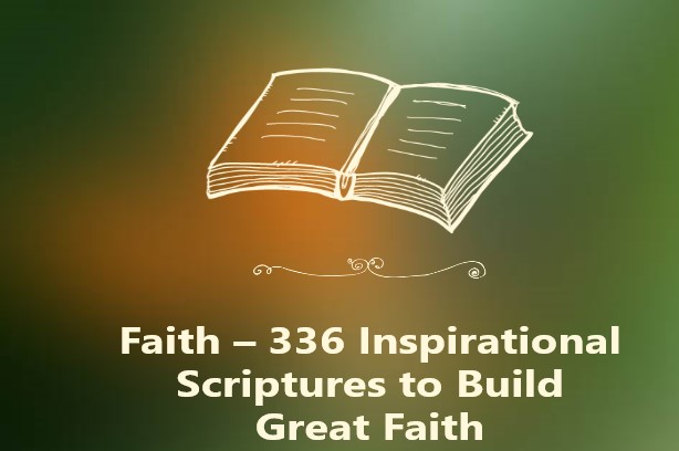aith – 336 Inspirational Scriptures to Build Great Faith