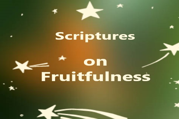 Scriptures on Fruitfulness