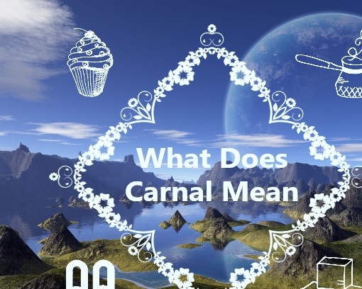 What Does Carnal Mean