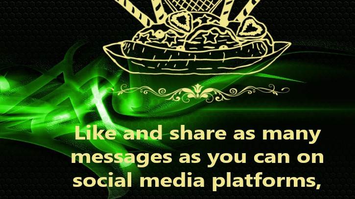 LIKE AND SHARE AND SHARE OUR MESSAGES