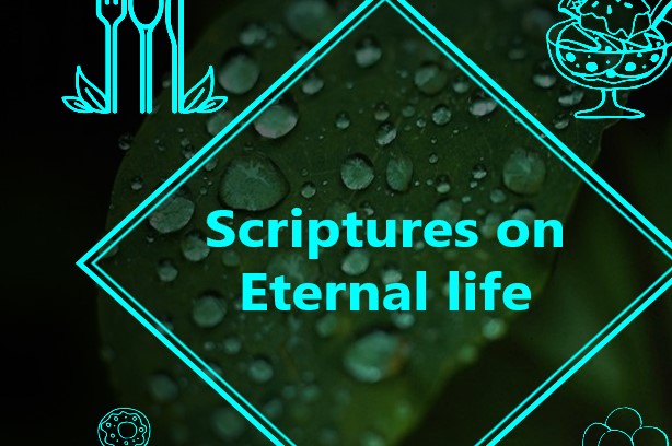 Scriptures on Eternal life
