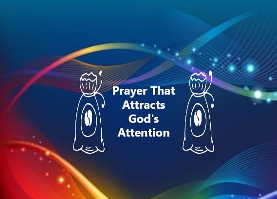 Prayer That Attract God's Attention