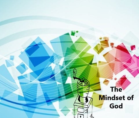 the mindset of God
