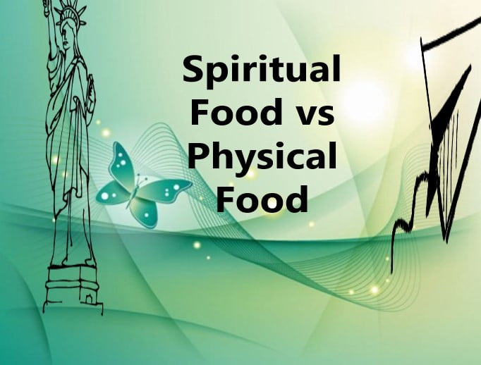 Spiritual Food vs Physical Food