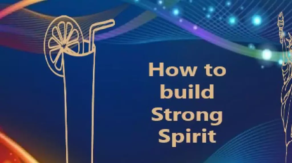 How To Build a Strong Spirit