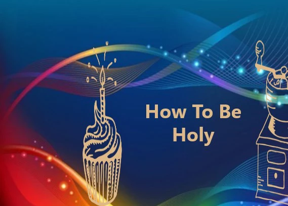 how to be holy